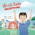 Uh-oh Dada: Park Adventure: A Heart-Warming Daddy-Daughter Book for Kids about a Loving Dad and his Slightly Accident-Prone Baby G