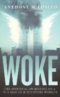 Woke, The Spiritual Awakening of a 9/11 Rescue & Recovery Worker