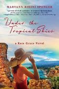 Under the Tropical Skies: a Kate Grace novel