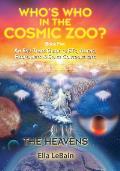 THE HEAVENS - An End Times Guide to ETs, Aliens, Exoplanets & Space Controversies: Book Five of Who's Who in the Cosmic Zoo?