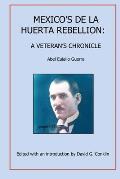 Mexico's De La Huerta Rebellion: A Veteran's Chronicle