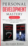 Personal Development Mastery 2 Books in 1: The Keys to being Brilliantly Confident and More Assertive + How to be Charismatic, Develop Confidence, and