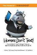Horses Don't Text: A Barnful of Hoof-Stompin' Tips on How to Improve Communication at Work!