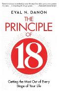 The Principle of 18: Getting the Most Out of Every Stage of Your Life