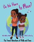 The Travel Adventures of Bella and Anna: Do We Have to Move? A children's book about the fun and fears of moving.