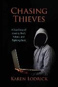 Chasing Thieves: A True Story of Identity Theft, Felons, and Fighting Back