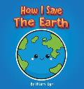 How I Save the Earth