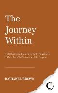 The Journey Within: A 40 Day Guided Journal to Build Confidence and Gain Tools To Pursue Your Life Purpose
