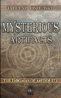 Mysterious Artifacts: The Enigmas of Antiquity