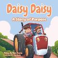 Daisy Daisy: A Story of Purpose