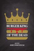 Burger King of the Dead: poems