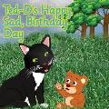 Ted-D's Happy, Sad, Birthday, Day