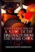 Confessions of a Side Dude: Disloyalty from the main chick