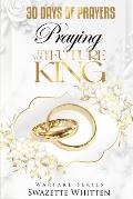 30 Days of Prayers: Praying for Your Future King