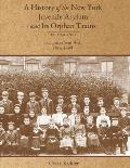 A History of the New York Juvenile Asylum and Its Orphan Trains: Volume Two: Companies Sent West (1854-1868)
