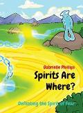 Spirits Are Where?: Defeating the Spirit of Fear
