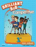 Brilliant Bob is Competitive