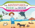 The Adventures of Foxie the Doxie at the Beach