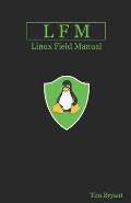 Lfm: Linux Field Manual