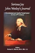 Serious Joy, John Wesley's Journal: Condensed and Gently Paraphrased for the 21st Century
