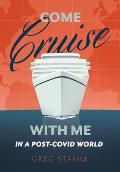 Come Cruise with Me in a Post-COVID World