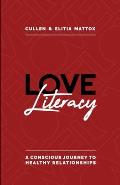 Love Literacy: A Conscious Journey To Healthy Relationships
