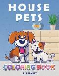 House Pets: Pet Coloring Book for Kids