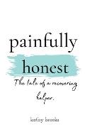 painfully honest: The Tale of a Recovering Helper
