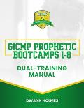GICMP Prophetic Bootcamps 1 - 8 Dual-Training Manual