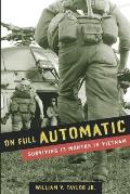On Full Automatic Surviving 13 Months in Vietnam