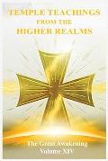 The Great Awakening Volume XIV: Temple Teachings from the Higher Realms