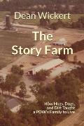 The Story Farm: How Hogs, Dogs, and Dirt Taught a POW's Family to Live