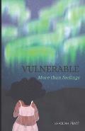 Vulnerable: More than feelings