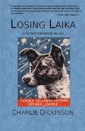 Losing Laika: a Soviet historical novel