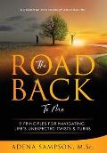 The Road Back to Me: 9 Principles for Navigating Life's Unexpected Twists & Turns