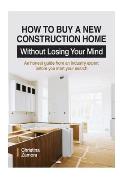 How to Buy a New Construction Home Without Losing Your Mind: An Honest Guide from an Industry Expert Beofre You Start Your Search