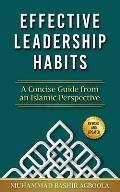 Effective Leadership Habits: A Concise Guide from an Islamic Perspective