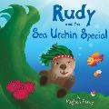 Rudy and the Sea Urchin Special