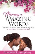 Mommy's Amazing Words: Become a better you and win at parenting with 11 powerful Jamaican proverbs
