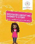 Messages About Me, Sydney's Story: A Girl's Journey to Healthy Body Image