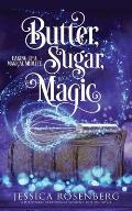 Butter, Sugar, Magic: Baking Up a Magical Midlife, Book 1