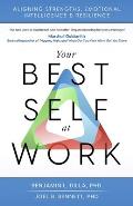 Your Best Self at Work: Aligning Strengths, Emotional Intelligence & Resilience