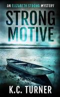 Strong Motive: Elizabeth Strong Mystery Book 1