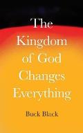 The Kingdom of God Changes Everything