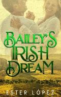 Bailey's Irish Dream: Book 4 in The Angel Chronicles Series