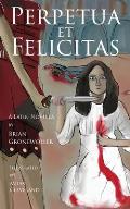 Perpetua et Felicitas: A Latin Novella