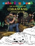 Coloring Book The Adventures of Cobasfang Justice Returns volume 1