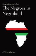 The Negroes in Negroland: A Compilation
