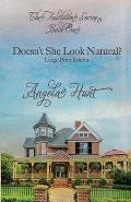 Doesn't She Look Natural?: Large Print Edition