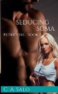 Seducing Soma: Retrievers - Book 2